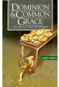 Dominion & Common Grace: The Biblical Basis of Progress